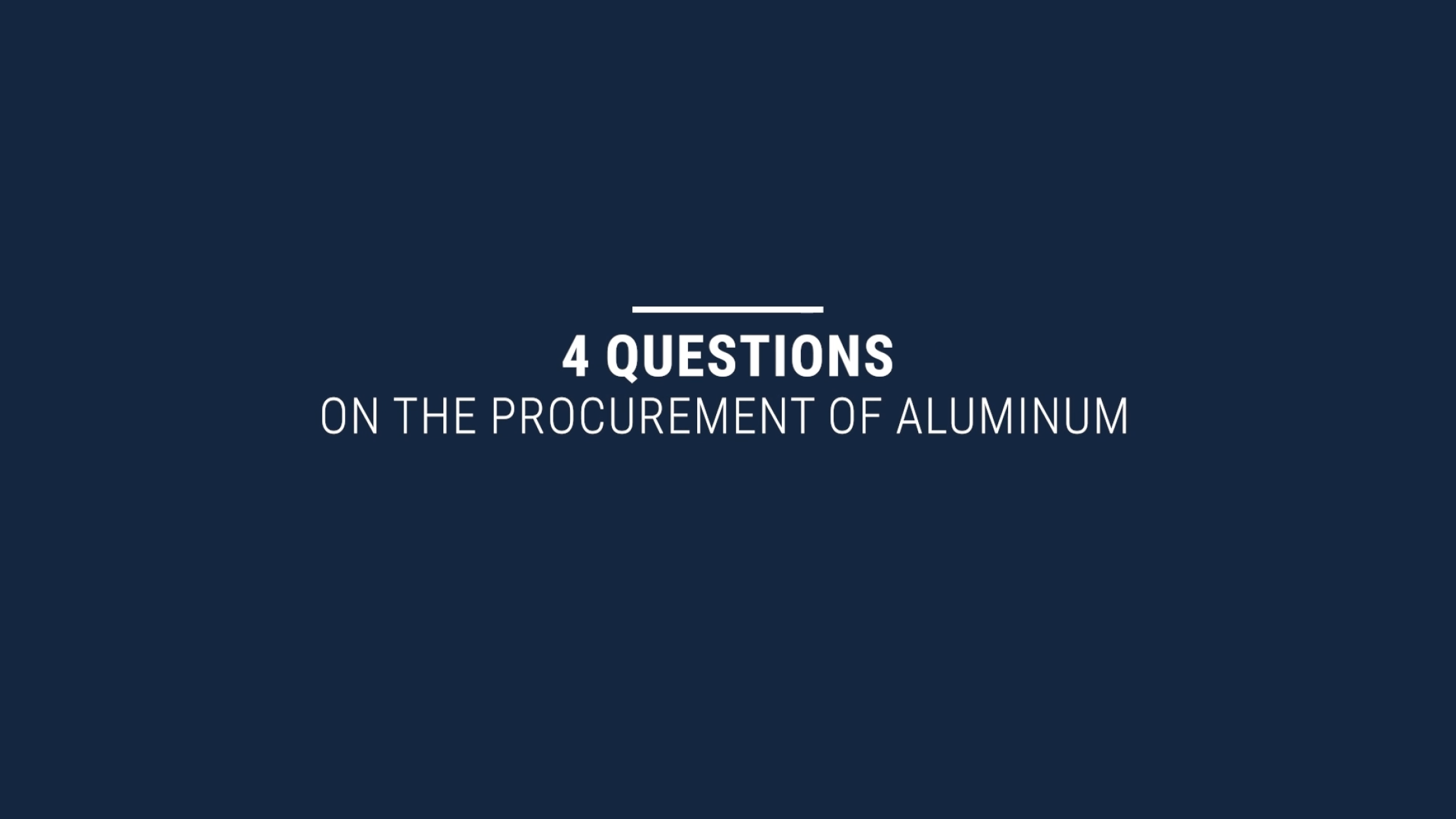 Four questions on the procurement of aluminum